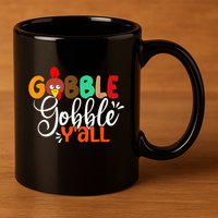 Funny Gobble Gobble Y'all Face Turkey Thanksgiving 11oz C Handle Ceramic Mug