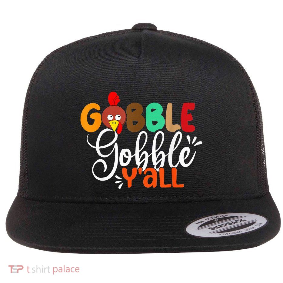 Funny Gobble Gobble Y'all Face Turkey Thanksgiving Flatbill Hat
