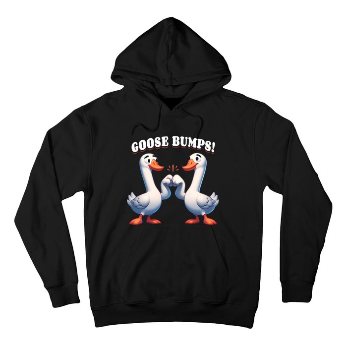 Funny Goose Goosebumps Silly Bumps Hoodie