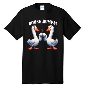 Funny Goose Goosebumps Silly Bumps Tall T-Shirt