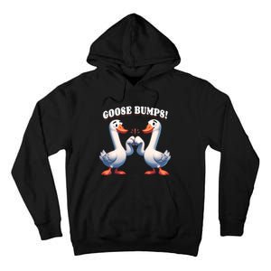 Funny Goose Goosebumps Silly Bumps Tall Hoodie