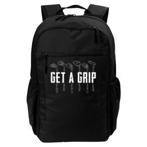 Funny Golfer Golfing Golf Get A Grip Golf Gift Daily Commute Backpack