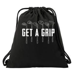 Funny Golfer Golfing Golf Get A Grip Golf Gift Drawstring Bag