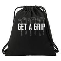 Funny Golfer Golfing Golf Get A Grip Golf Gift Drawstring Bag