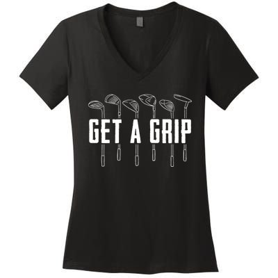 Funny Golfer Golfing Golf Get A Grip Golf Gift Women's V-Neck T-Shirt