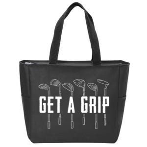 Funny Golfer Golfing Golf Get A Grip Golf Gift Zip Tote Bag