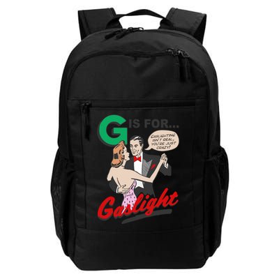 G For Gaslight, Gaslighting Isn’t Real, You’re Just Crazy Funny Quote Backpack