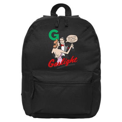 G For Gaslight, Gaslighting Isn’t Real, You’re Just Crazy Funny Quote 16 in Basic Backpack