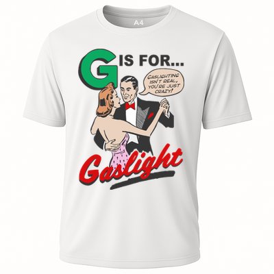 G For Gaslight, Gaslighting Isn’t Real, You’re Just Crazy Funny Quote Performance Shirt
