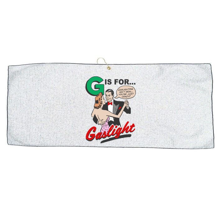 G For Gaslight, Gaslighting Isn’t Real, You’re Just Crazy Funny Quote Large Microfiber Waffle Golf Towel