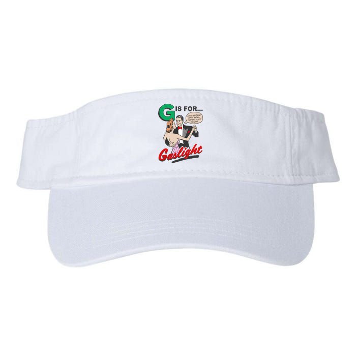 G For Gaslight, Gaslighting Isn’t Real, You’re Just Crazy Funny Quote Visor
