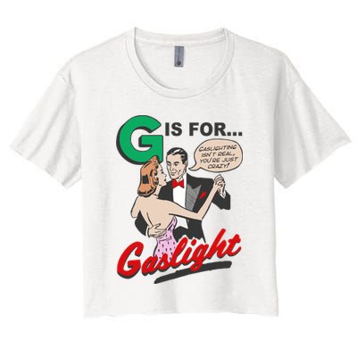 G For Gaslight, Gaslighting Isn’t Real, You’re Just Crazy Funny Quote Crop Top
