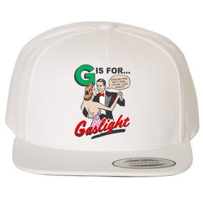 G For Gaslight, Gaslighting Isn’t Real, You’re Just Crazy Funny Quote Wool Snapback Cap