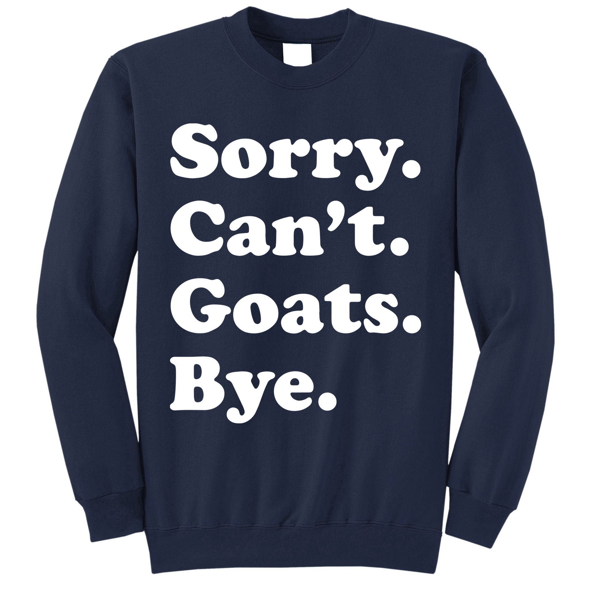 Funny Goat Gift For Men Women Boy Or Girl Tall Sweatshirt