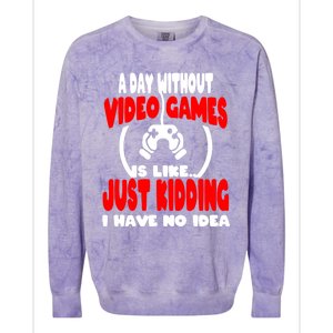 Funny Gamer Great Gift A Day Without Video Games Gaming Gift Colorblast Crewneck Sweatshirt