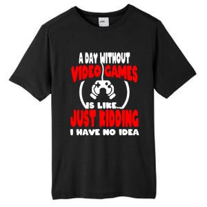 Funny Gamer Great Gift A Day Without Video Games Gaming Gift Tall Fusion ChromaSoft Performance T-Shirt