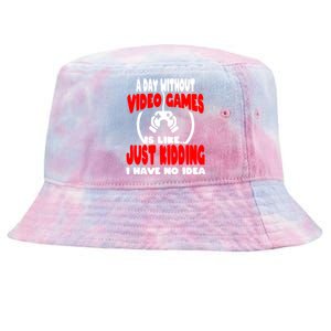 Funny Gamer Great Gift A Day Without Video Games Gaming Gift Tie-Dyed Bucket Hat