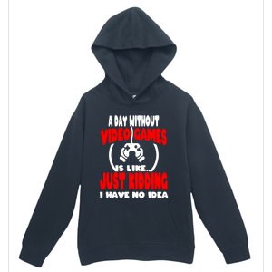 Funny Gamer Great Gift A Day Without Video Games Gaming Gift Urban Pullover Hoodie