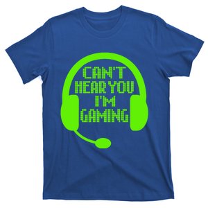 Funny Gamer Gift Headset CanT Hear You IM Gaming Meaningful Gift T-Shirt