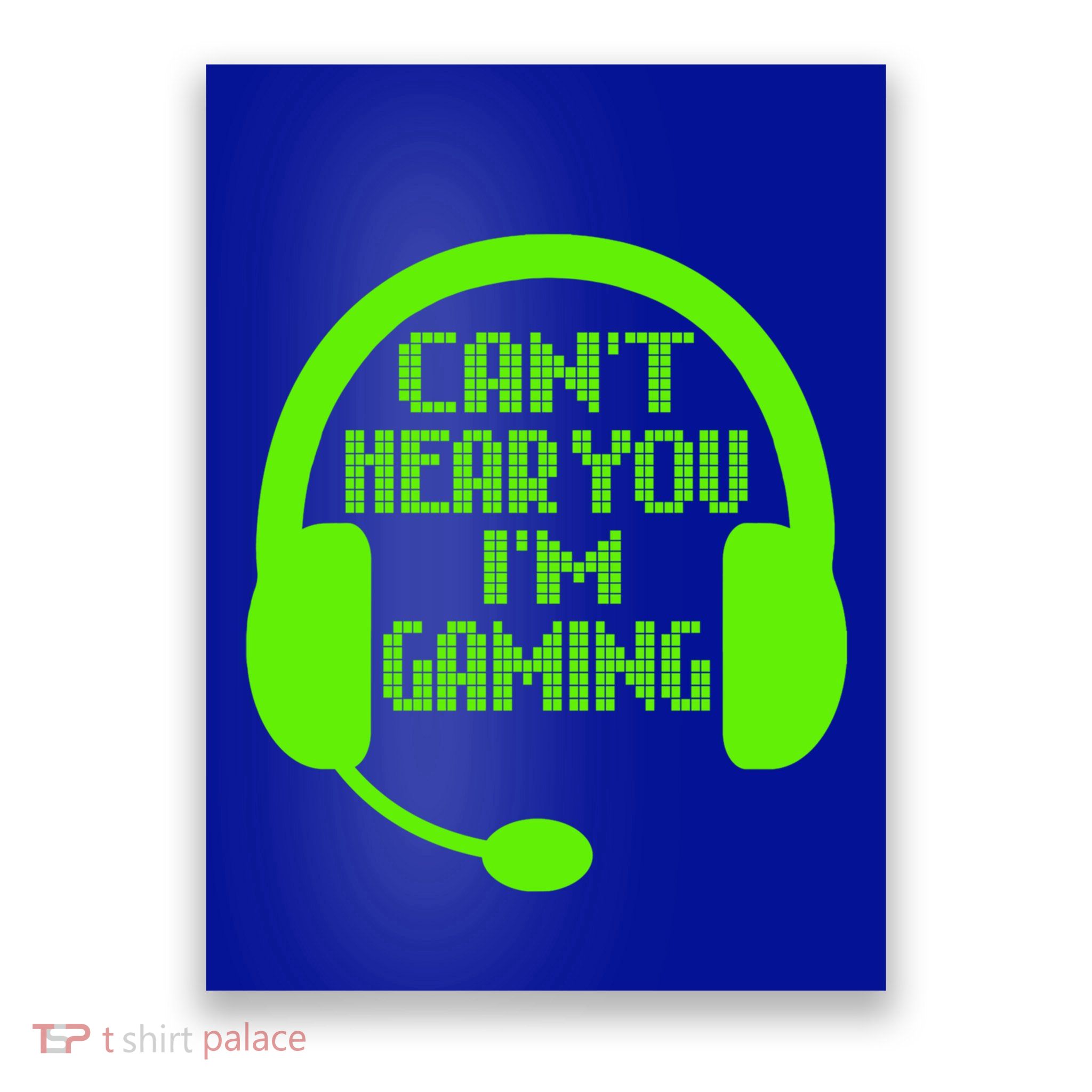 Funny Gamer Gift Headset CanT Hear You IM Gaming Meaningful Gift Poster