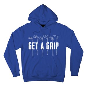 Funny Golfer Golfing Golf Get A Grip Golf Gift Hoodie