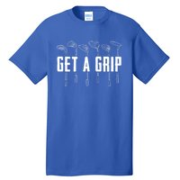 Funny Golfer Golfing Golf Get A Grip Golf Gift Tall T-Shirt