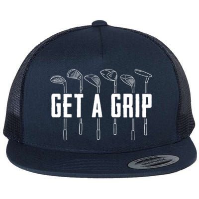 Funny Golfer Golfing Golf Get A Grip Golf Gift Flat Bill Trucker Hat