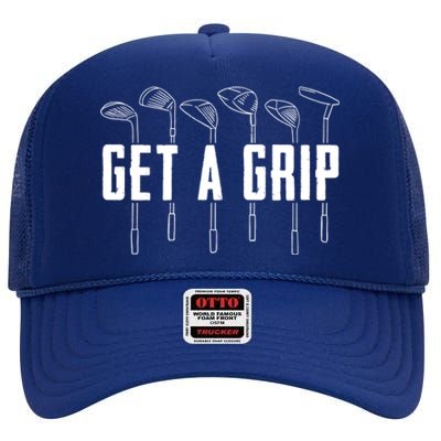 Funny Golfer Golfing Golf Get A Grip Golf Gift High Crown Mesh Back Trucker Hat