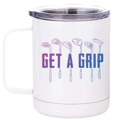 Funny Golfer Golfing Golf Get A Grip Golf Gift 12 oz Stainless Steel Tumbler Cup