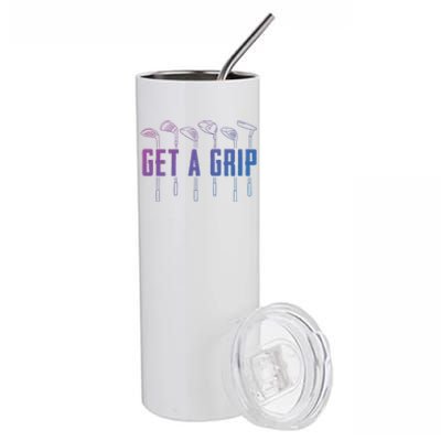 Funny Golfer Golfing Golf Get A Grip Golf Gift Stainless Steel Tumbler