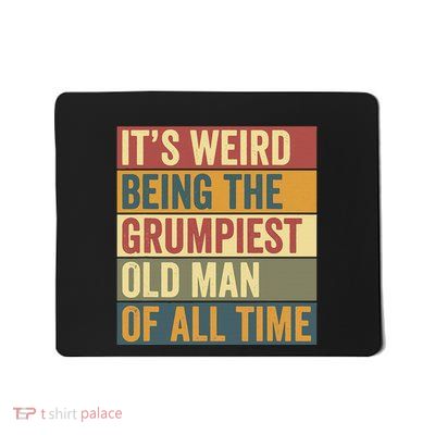 Funny Grumpiest Grumpy Old Man Mousepad