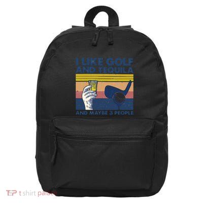 Funny Golf Gift I Like Golf And Bourbon And Maybe 3 People Retro Vintage 16 in Basic Backpack
