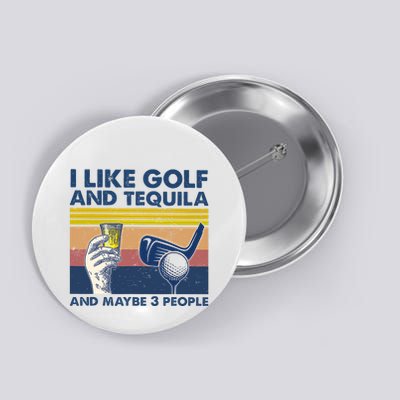 Funny Golf Gift I Like Golf And Bourbon And Maybe 3 People Retro Vintage Button