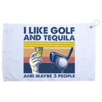 Funny Golf Gift I Like Golf And Bourbon And Maybe 3 People Retro Vintage Grommeted Golf Towel