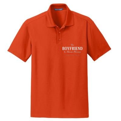 Funny Girlfriend Gift My Boyfriend Is Always Wrong Dry Zone Grid Polo