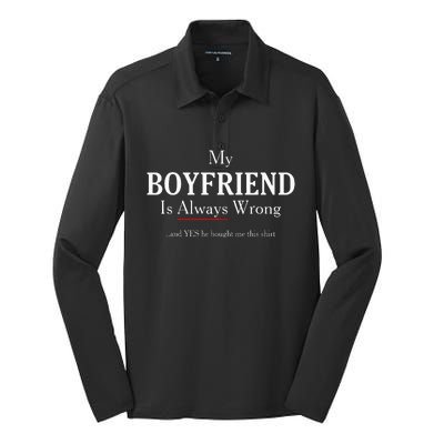 Funny Girlfriend Gift My Boyfriend Is Always Wrong Silk Touch Performance Long Sleeve Polo