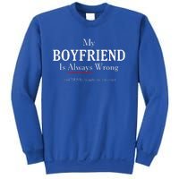 Funny Girlfriend Gift My Boyfriend Is Always Wrong Sweatshirt