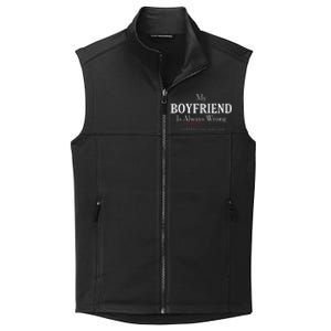 Funny Girlfriend Gift My Boyfriend Is Always Wrong Collective Smooth Fleece Vest