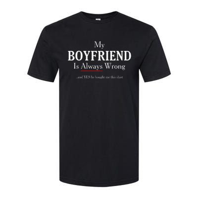 Funny Girlfriend Gift My Boyfriend Is Always Wrong Softstyle® CVC T-Shirt