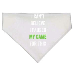 Funny Gamer Gift I CanT Believe I Paused My Game For This Gift USA-Made Doggie Bandana