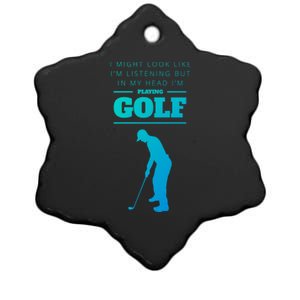 Funny Golf Gift In My Head IM Playing Golf Ceramic Star Ornament