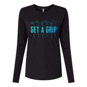 Funny Golfer Golfing Golf Get A Grip Golf Gift Womens Cotton Relaxed Long Sleeve T-Shirt