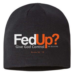 Fedup Give God Control Sustainable Beanie