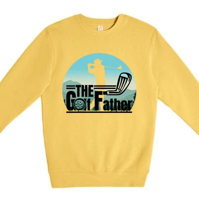 Funny Golf Graphic The Golf Father Fathers Day Golf Meaningful Gift Premium Crewneck Sweatshirt