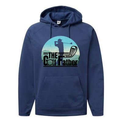 Funny Golf Graphic The Golf Father Fathers Day Golf Meaningful Gift Performance Fleece Hoodie