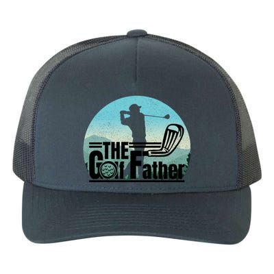 Funny Golf Graphic The Golf Father Fathers Day Golf Meaningful Gift Yupoong Adult 5-Panel Trucker Hat