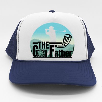 Funny Golf Graphic The Golf Father Fathers Day Golf Meaningful Gift Trucker Hat