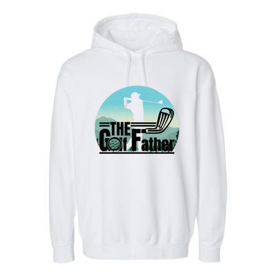 Funny Golf Graphic The Golf Father Fathers Day Golf Meaningful Gift Garment-Dyed Fleece Hoodie