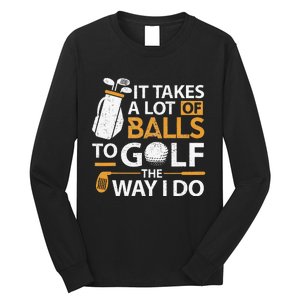 Funny Golf Golfer Golf Lover Gag Tees for Dad Long Sleeve Shirt