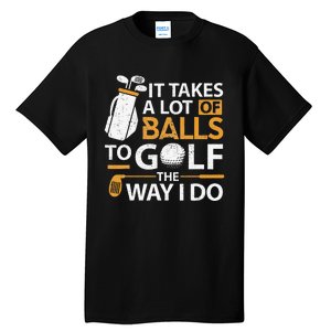 Funny Golf Golfer Golf Lover Gag Tees for Dad Tall T-Shirt